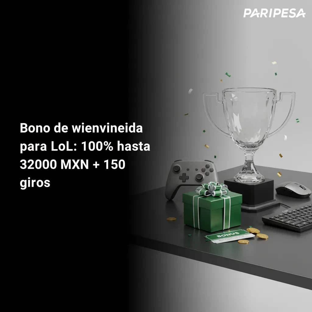 Bono de bienvenida LoL en México: 100% hasta 32,000 MXN + 150 giros, con pasos de registro y pagos Visa, SPEI y OXXO.
