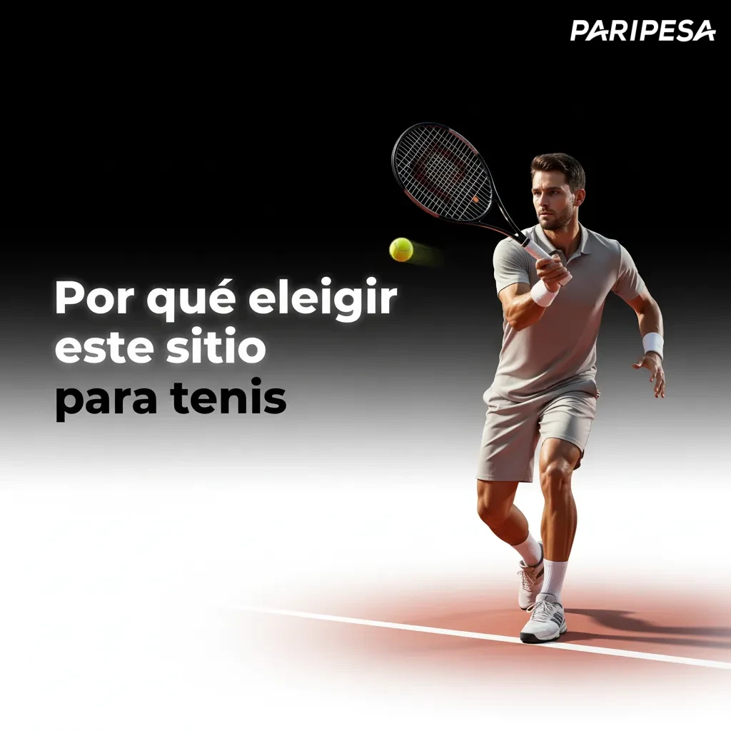 Infografía: por qué elegir Paripesa para tenis: mercados, cuotas en vivo, cash out, estadísticas, MXN y soporte